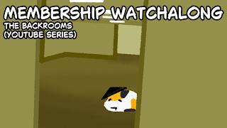 【Membership】Backrooms Watchalong!