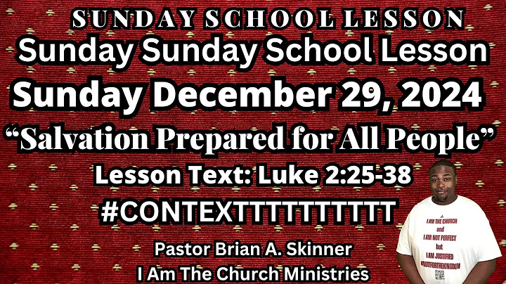 Sunday School Lesson UGP Sunday Dec 29, 2024 Salvation Prepared for All People Luke 2:25-38.