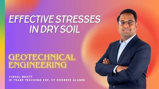 Effective Stresses in Dry Soil || Geotechnical Engineering by Vishal Bhatt #civilengineering