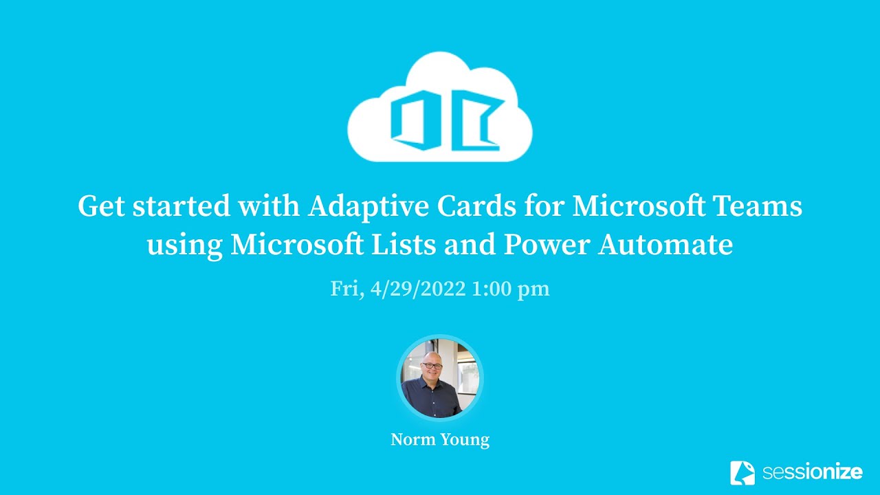 MN365 Spring Workshop Day 2022 - Adaptive Cards for MS Teams using MS Lists and Power Automate
