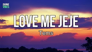 Tems - Love Me Jeje (Lyrics) | I need your lovin', so fresh, so clean