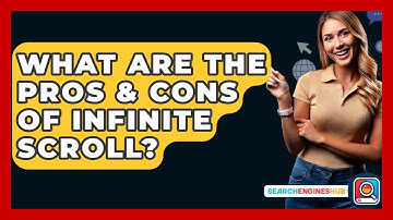 What Are The Pros & Cons Of Infinite Scroll? - SearchEnginesHub.com