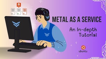Mastering Metal as a Service (MaaS) Ubuntu: In-Depth Tutorial for Beginners and Experts
