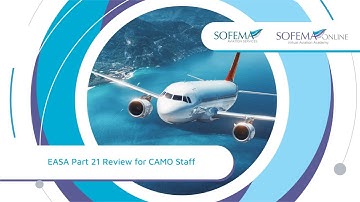 EASA Part 21 Review for CAMO Staff Online Course Introduction - Sofema Online