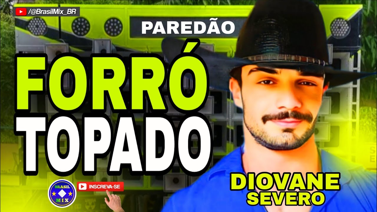 DIOVANE SEVERO AO VIVO - FORRÓ TOPADO PRA PAREDÃO 2026