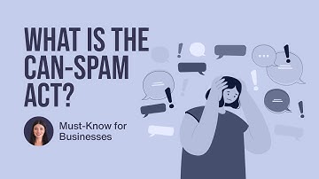 What is the CAN-SPAM Act? Must-Know for Businesses