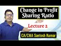 Change in Profit Sharing Ratio Class 2 by CA/CMA Santosh kumar