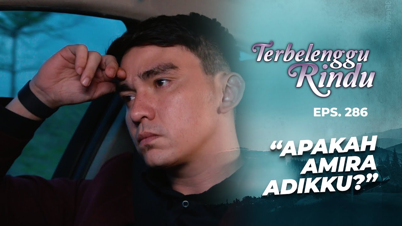 Firasat Kuat Elang Soal Identitas Amira Sebagai Adiknya | TERBELENGGU RINDU | EPS. 286 (2/3)