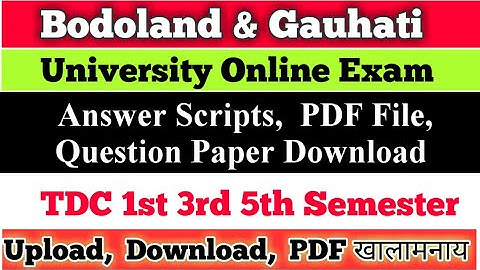 TDC 1st 3rd 5th Sem OTBE Answer Scripts Upload, PDF File खालामनाय  Bodoland & Gauhati University.