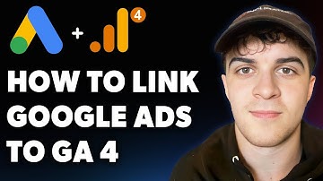 How to Link Google Ads to Google Analytics 4 (Full 2025 Guide)