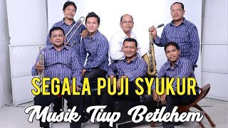 MUSIK TIUP BETLEHEM : SGALA PUJI SYUKUR