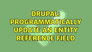 Drupal: Programmatically update an entity reference field (3 Solutions!!)