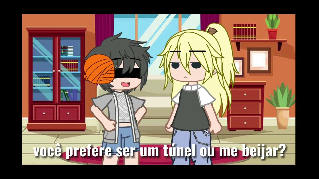 vc prefere ser um túnel ou me beijar?..||Gacha Nox||-Mah