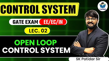 Lec 02 Open Loop Control System || Control System for GATE Exam