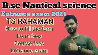 B.sc Nautical science Entrance exam 2021 // TS RAHAMAN / How to fill the form/Form fees/Course fees