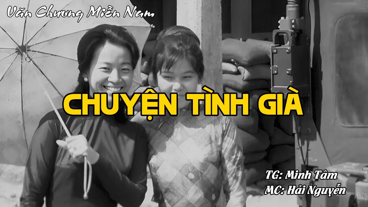 CHUYỆN TÌNH GIÀ | Hồi Ký Miền Nam VN