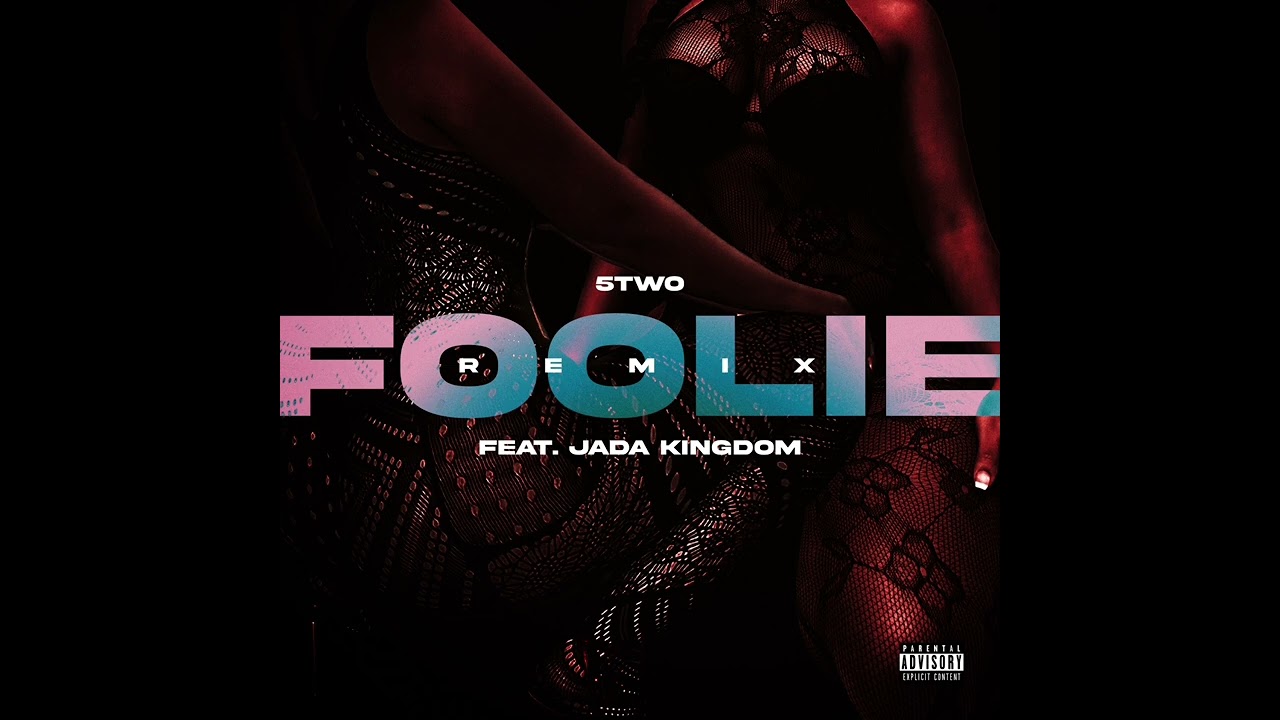 Foolie (Remix) Feat. Jada Kingdom