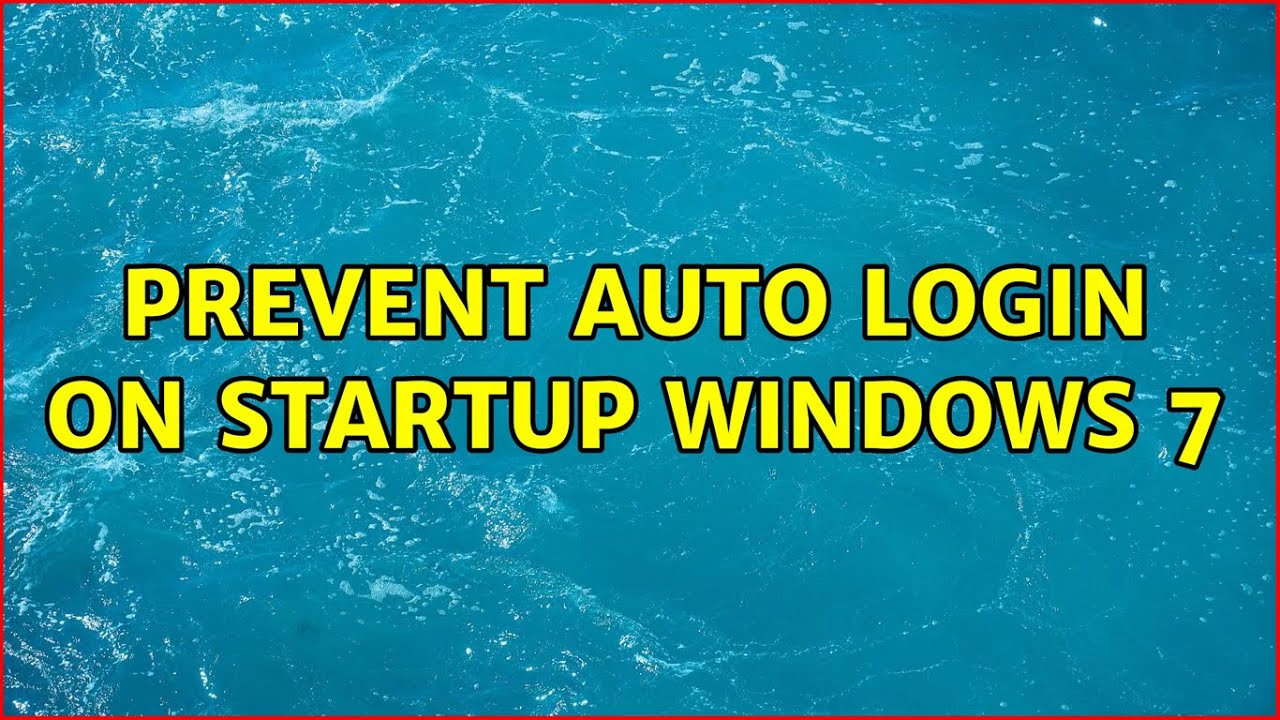 prevent auto login on startup windows 7 YouTube