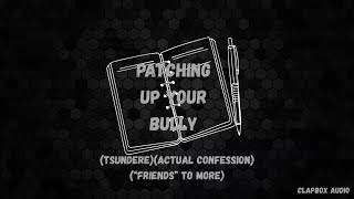 (M4F) Patching up your bully (Tsundere)(Actual Confession)(Friends to more)