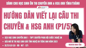 VIẾT LẠI CÂU TRONG ĐỀ CHUYÊN ANH & HSG ANH | TẤT CẢ DẠNG NGỮ PHÁP + TỪ VỰNG CẦN BIẾT! PHẦN 1/5