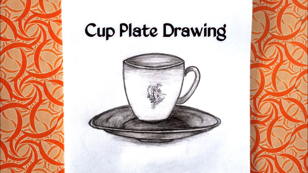 Cup Plate Drawing ll How to Draw Cup Plate ll Smriti Chitran YouTube
