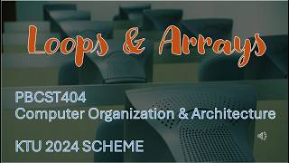 LOOPS &amp; ARRAYS | PBCST404 COA| KTU2024 SCHEME| RISC V ASSEMBLY #ktubtech #ktutuition #2024scheme