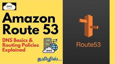 Amazon Route 53 Explained in Tamil | DNS & Routing Policies