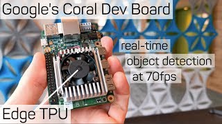 Google's Coral Dev Board with Edge TPU - realtime object detection at 70fps
