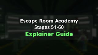 Escape Room Academy (Roblox) Stage 51-60 Explainer Guide