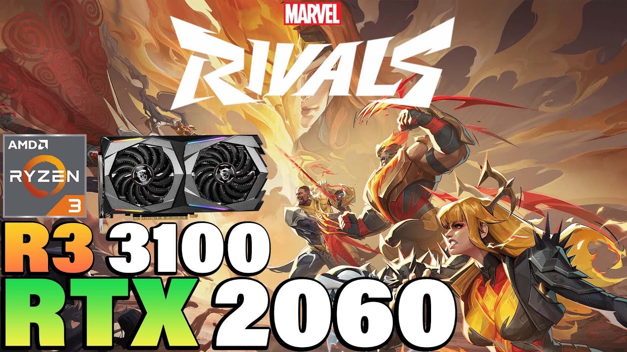 Marvel Rivals — Ryzen 3 3100 + RTX 2060