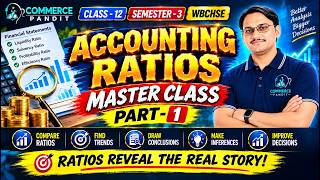 Accountancy Masterclass | Accounting Ratios | Part 1 | Class 12, Semester 3 | WBCHSE | 2026 | Guide