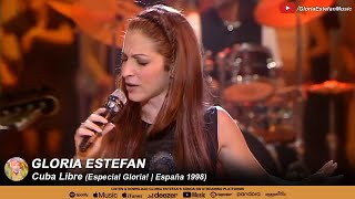 Gloria Estefan • Cuba Libre (Especial Gloria! | España 1998)
