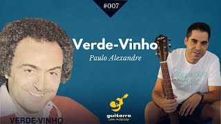 GCM #007 -  Como Tocar 'Verde-Vinho' (Paulo Alexandre)