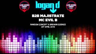 Logan D B2B Majistrate w/ Evil B (Random Concept & Breakin Science) April 2015
