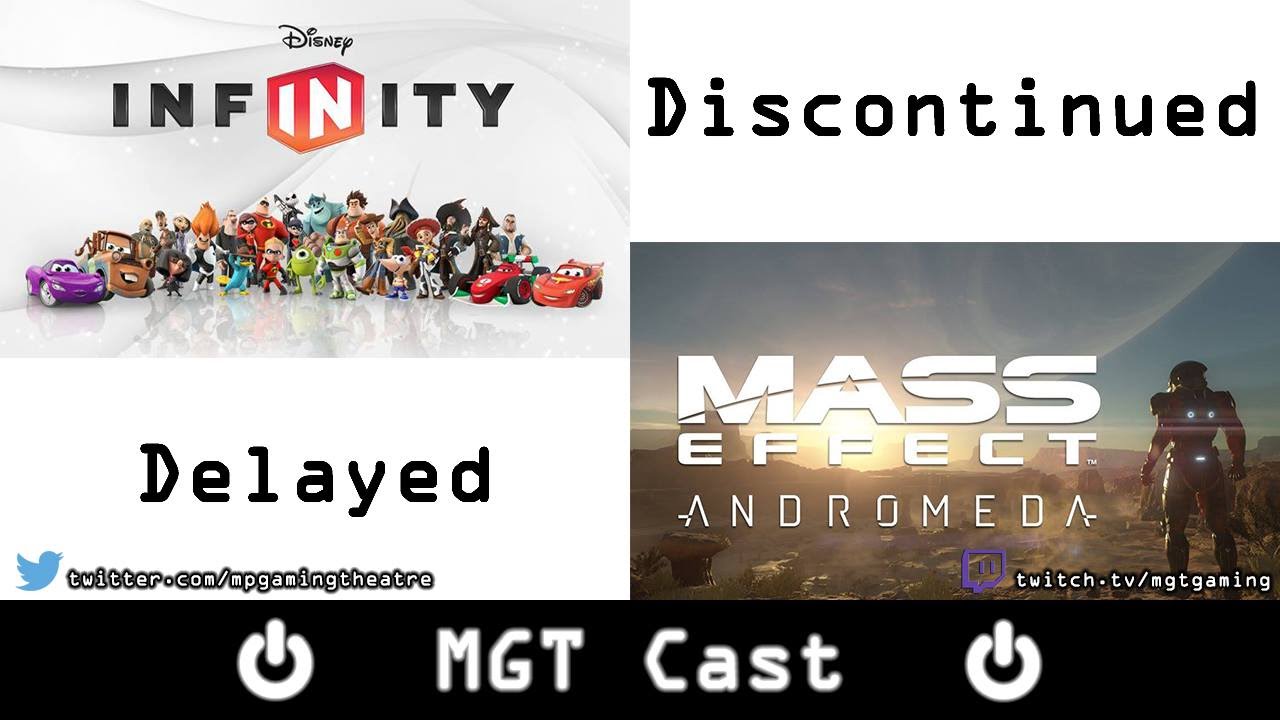 MGT Cast 48 Disney Infinity Discontinued & Mass Effect Andromeda