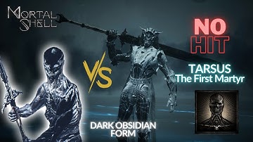 No Hit - Tarsus, The First Martyr | Mortal Shell | Dark Obsidian Form