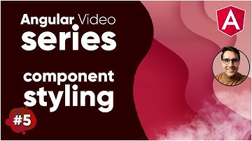 Angular video series - #5 Component styling