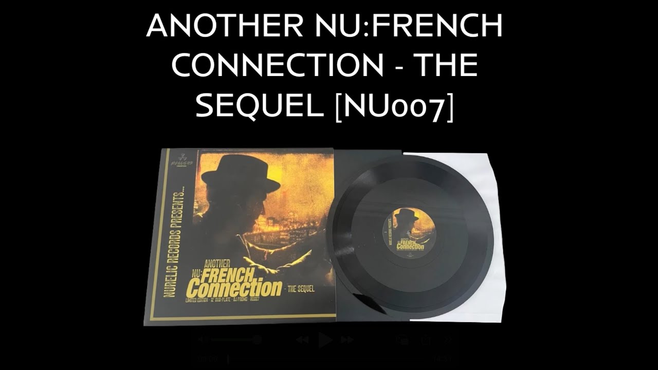 [NU007] ANOTHER NU:FRENCH CONNECTION - THE SEQUEL - FULL EP REVIEW IN THE MIX w/NURELIC 