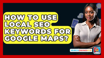 How To Use Local SEO Keywords For Google Maps? - SearchEnginesHub.com