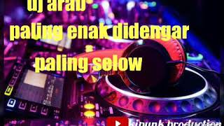 dj arab terbaru_paling enak didengar_paling selow screenshot 5