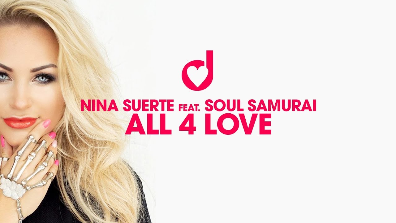 Nina Suerte feat Soul Samurai – All 4 Love dance music nyc