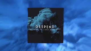 Munar vs Lana Scolaro - &quot;Deepend&quot; (Official Audio)
