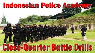 Indonesian Police Academy : Close-Quarter Battle Drills