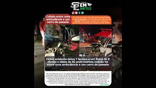 Grave acidente deixa 7 feridos e um Bebê de 8 meses e idosa de 82 anos mortos.  #noticias #alerta