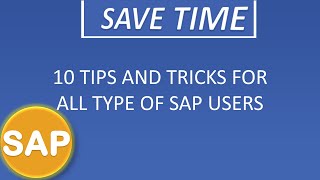 10 Tips and Tricks for all types of SAP Users