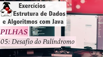 Estrutura de Dados e Algoritmos com Java: Pilhas: Exer 05 Desafio do Palíndromo