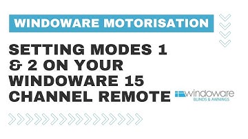 Windoware Motorisation: Setting Modes 1 & 2 on your Windoware 15 Channel Remote