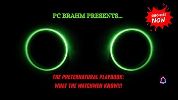 The Preternatural Playbook: What the Watchmen Know | See Behind the Curtain