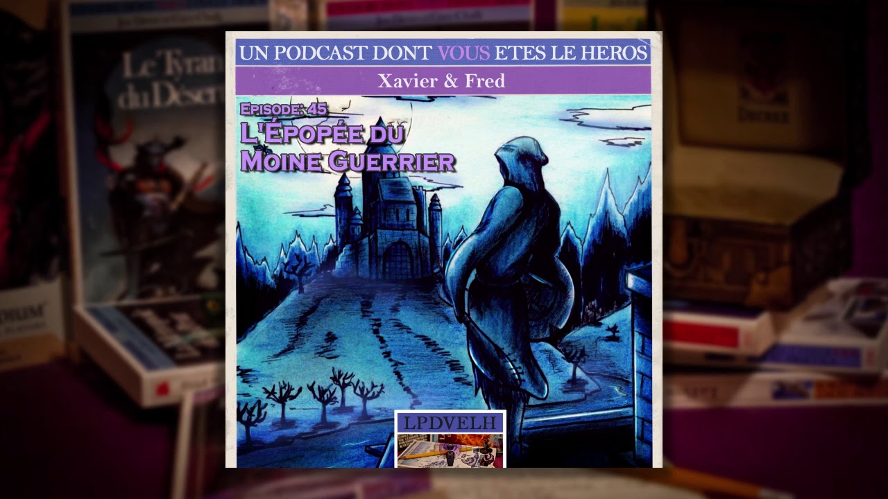PDVELH 45: L'Epopée du Moine Guerrier