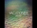 Vacationer - Shining